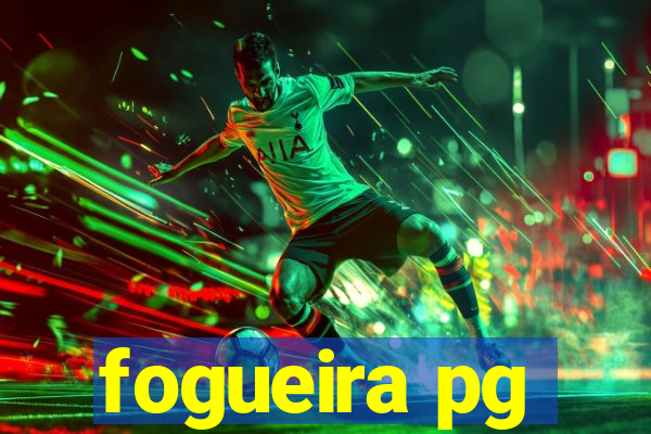 fogueira pg